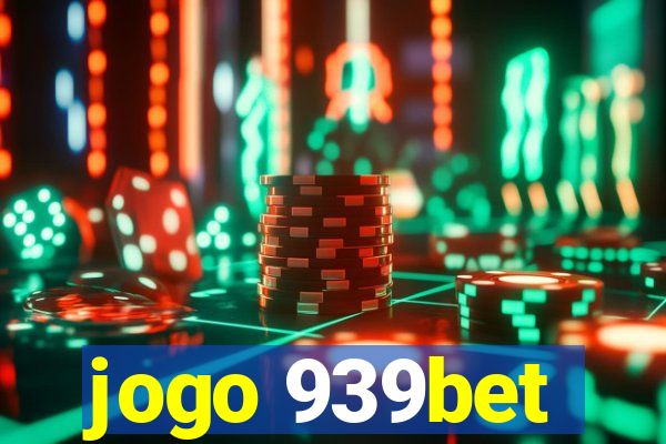 jogo 939bet